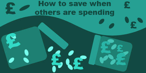 How to save when others are spending
