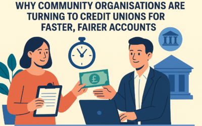 Why Community Organisations Are Turning to Credit Unions for Faster, Fairer Accounts